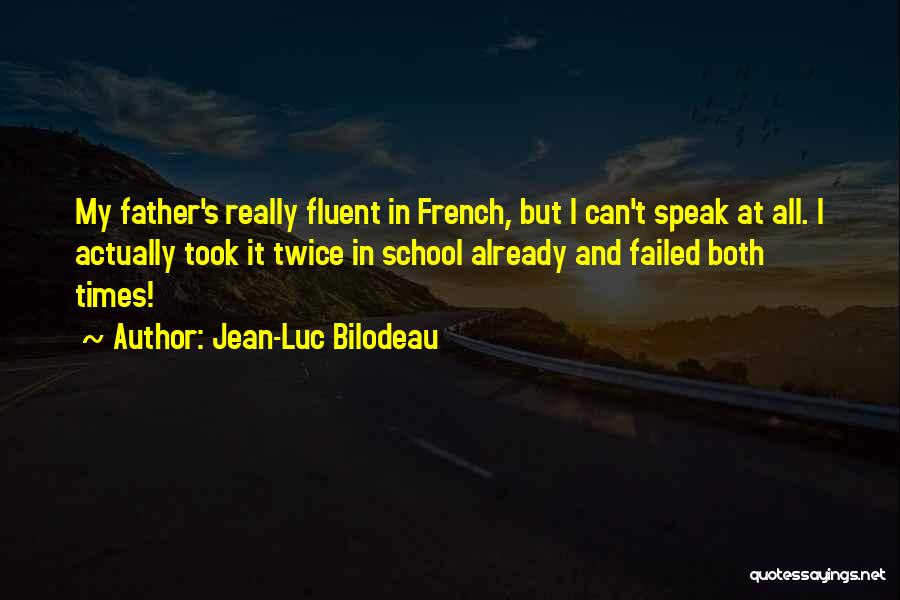 Jean-Luc Bilodeau Quotes 1425613