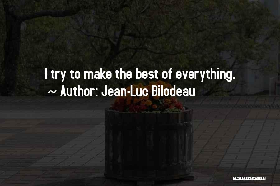 Jean-Luc Bilodeau Quotes 557964