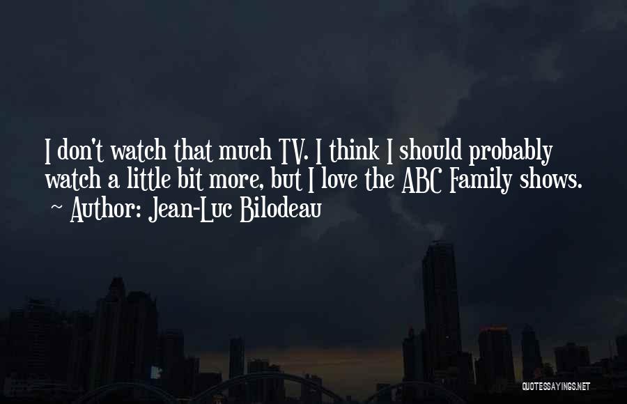 Jean-Luc Bilodeau Quotes 880606