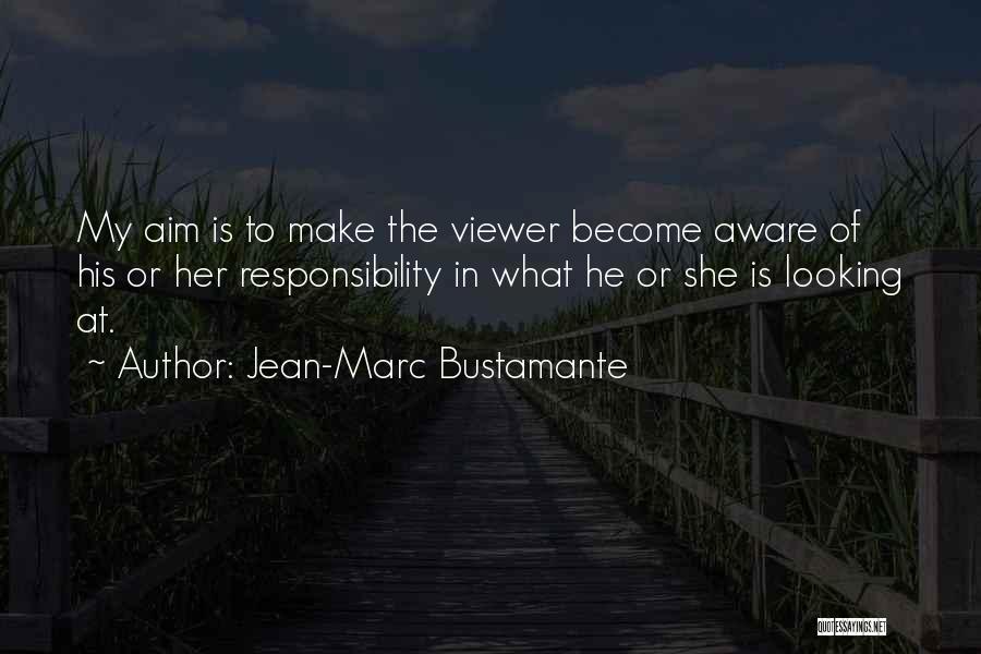 Jean-Marc Bustamante Quotes 1195117