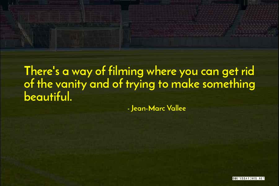 Jean-Marc Vallee Quotes 1676859