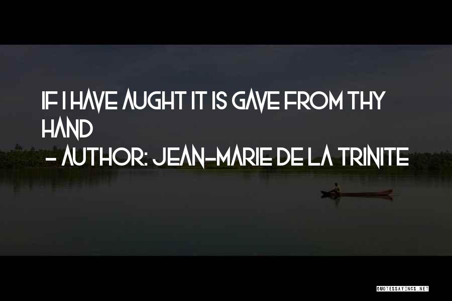 Jean-Marie De La Trinite Quotes 852205