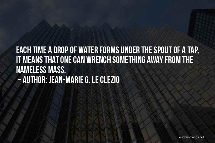 Jean-Marie G. Le Clezio Quotes 446472 Jean-Marie G. Le Clezio Quotes 446472