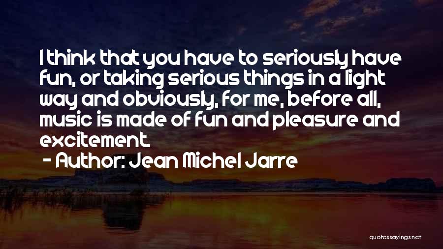 Jean Michel Jarre Quotes 600552