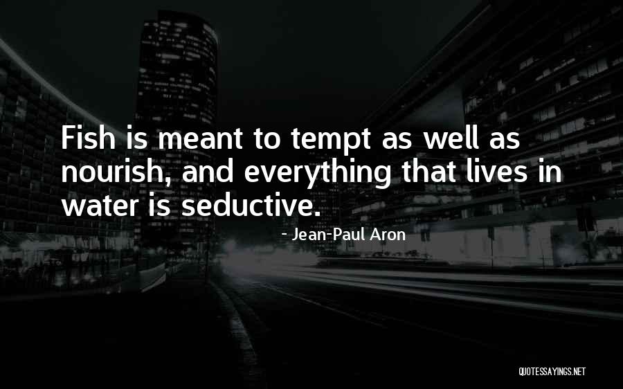 Jean-Paul Aron Quotes 1747939 Jean-Paul Aron Quotes 1747939