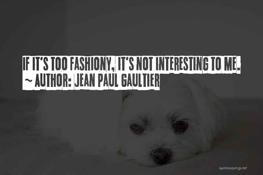 Jean Paul Gaultier Quotes 175754