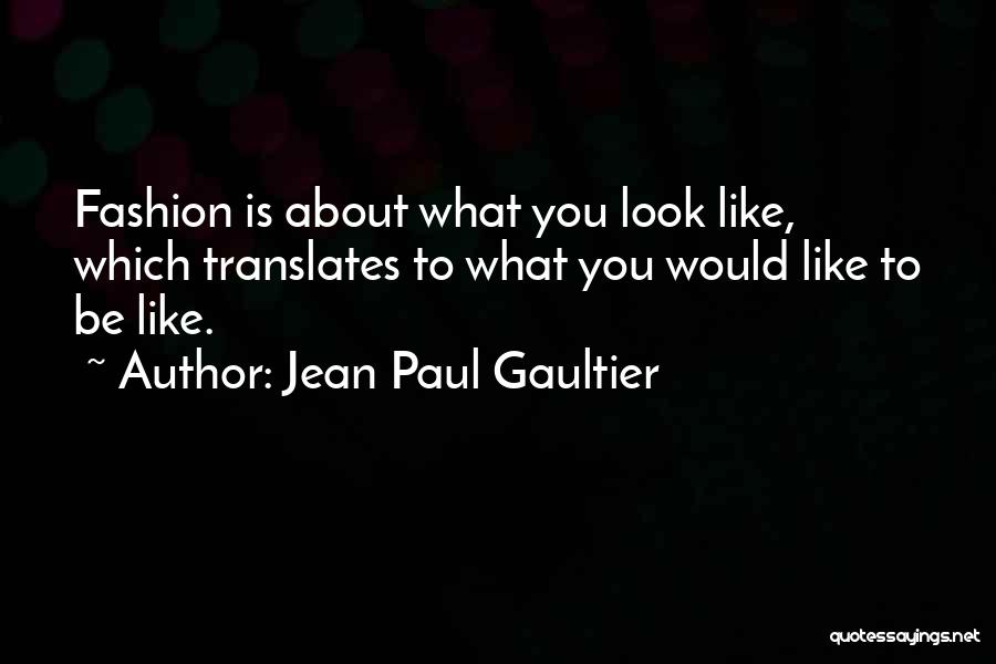 Jean Paul Gaultier Quotes 226780