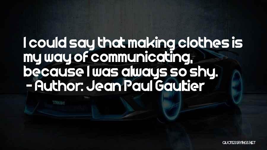 Jean Paul Gaultier Quotes 505698