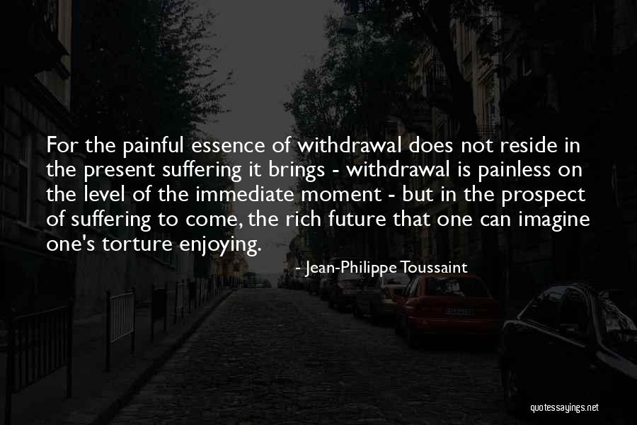 Jean-Philippe Toussaint Quotes 1314736 Jean-Philippe Toussaint Quotes 1314736