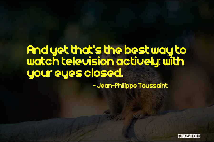 Jean-Philippe Toussaint Quotes 74869