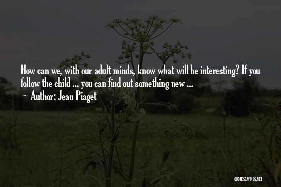 Jean Piaget Quotes 1063013