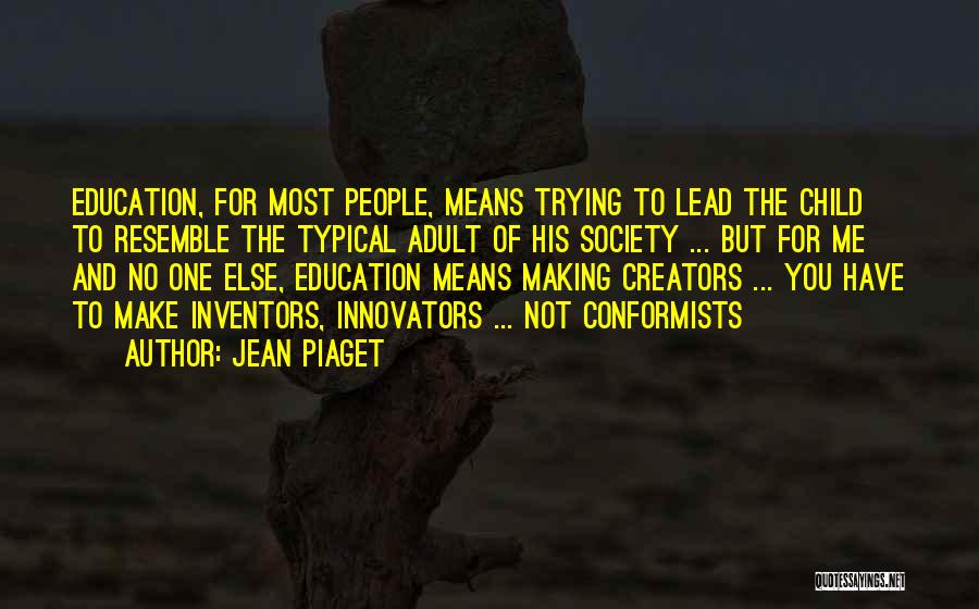 Jean Piaget Quotes 1254400