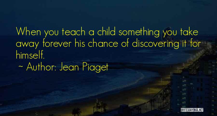 Jean Piaget Quotes 1424074