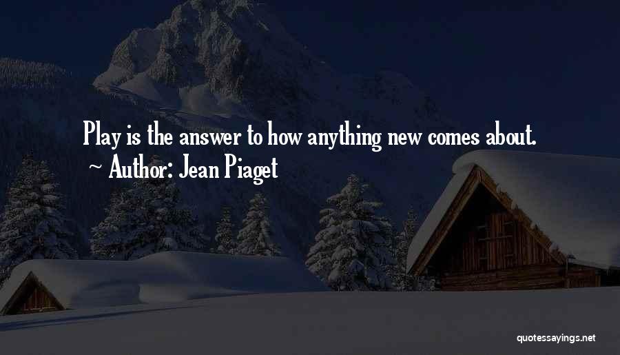 Jean Piaget Quotes 1992439