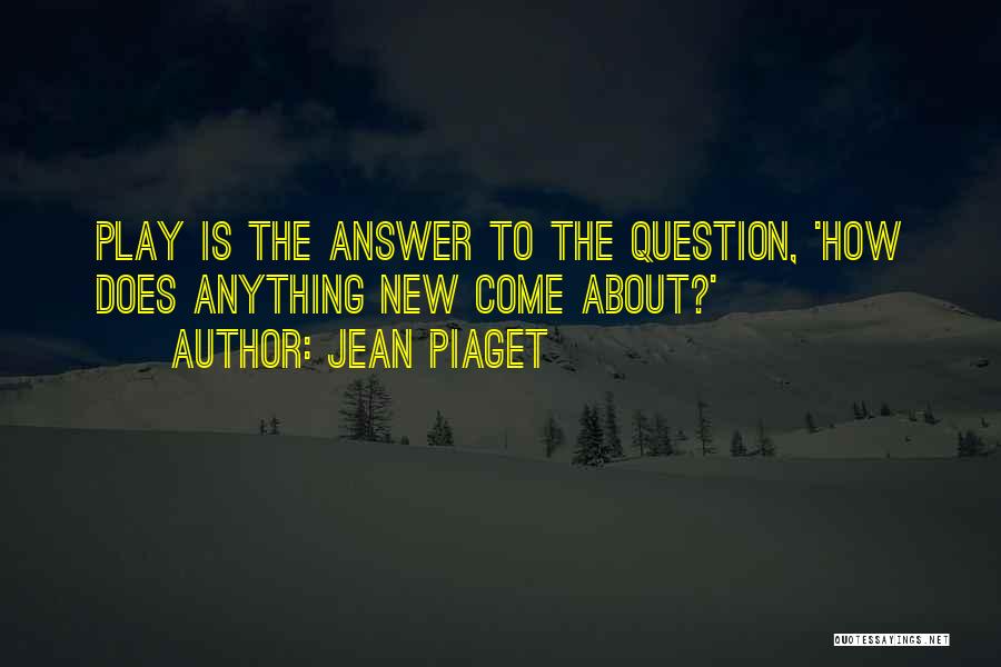 Jean Piaget Quotes 711402