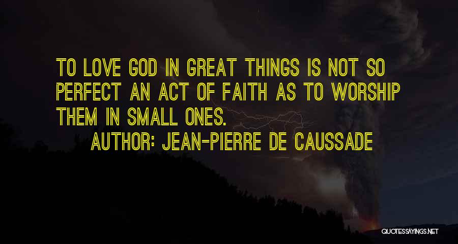 Jean Pierre Caussade Quotes By Jean-Pierre De Caussade