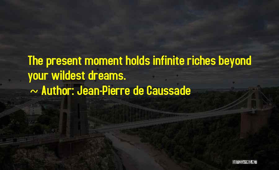 Jean Pierre Caussade Quotes By Jean-Pierre De Caussade