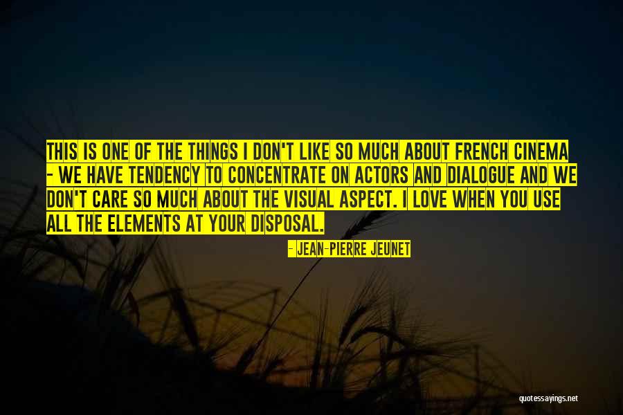 Jean-Pierre Jeunet Quotes 1232132 Jean-Pierre Jeunet Quotes 1232132