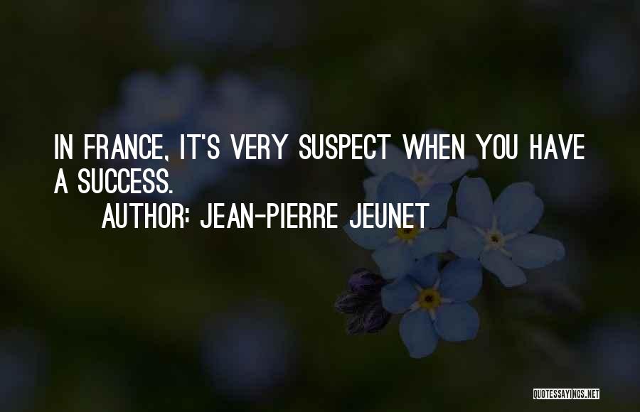 Jean-Pierre Jeunet Quotes 1251691