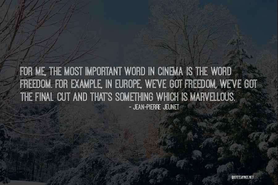 Jean-Pierre Jeunet Quotes 1596067 Jean-Pierre Jeunet Quotes 1596067