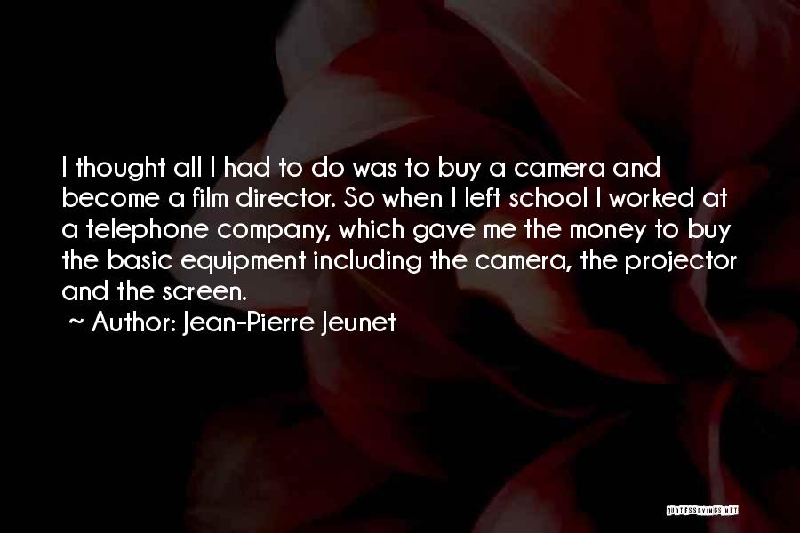 Jean-Pierre Jeunet Quotes 1685135