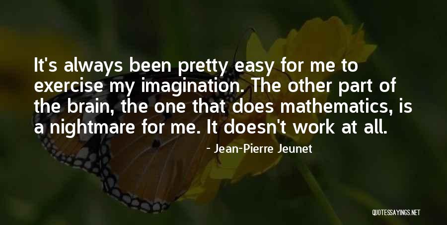 Jean-Pierre Jeunet Quotes 1894023