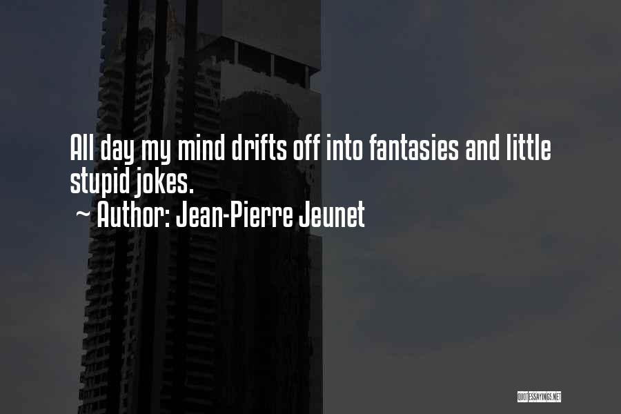 Jean-Pierre Jeunet Quotes 2131539