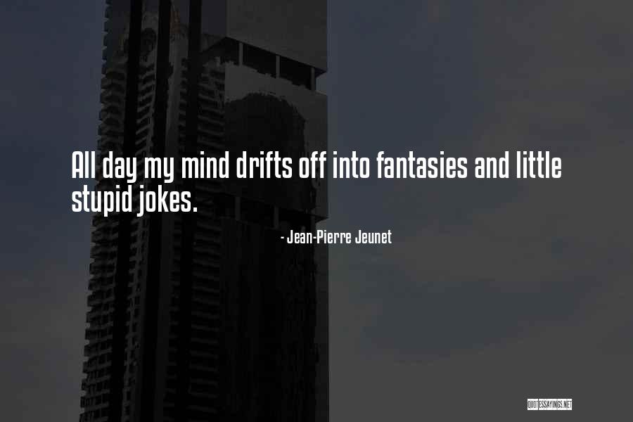 Jean-Pierre Jeunet Quotes 2131539 Jean-Pierre Jeunet Quotes 2131539
