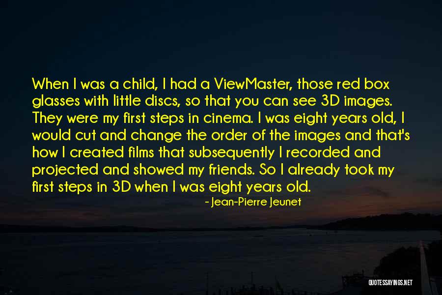 Jean-Pierre Jeunet Quotes 2207570 Jean-Pierre Jeunet Quotes 2207570