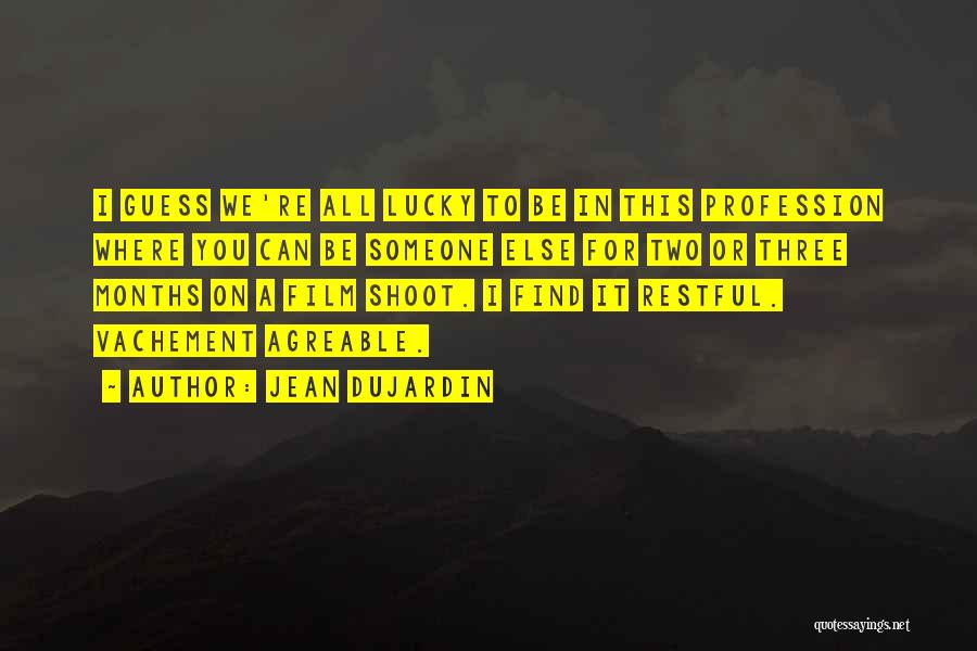 Jean Quotes By Jean Dujardin