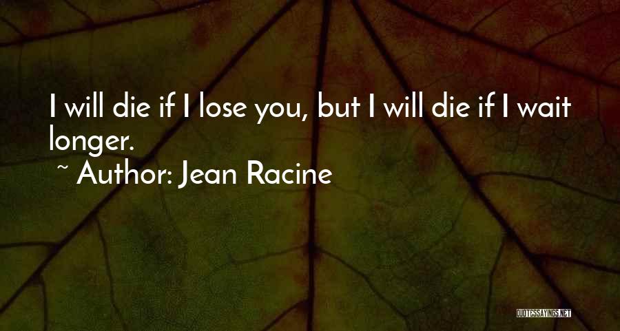 Jean Racine Quotes 1227302