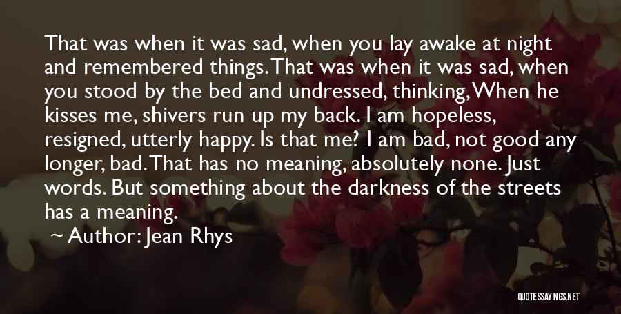 Jean Rhys Quotes 2209560