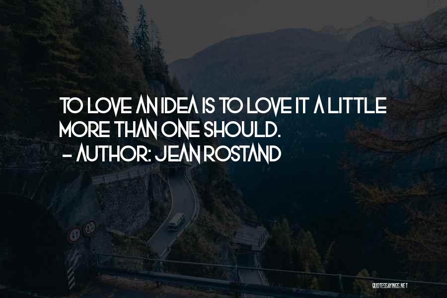 Jean Rostand Quotes 1002191