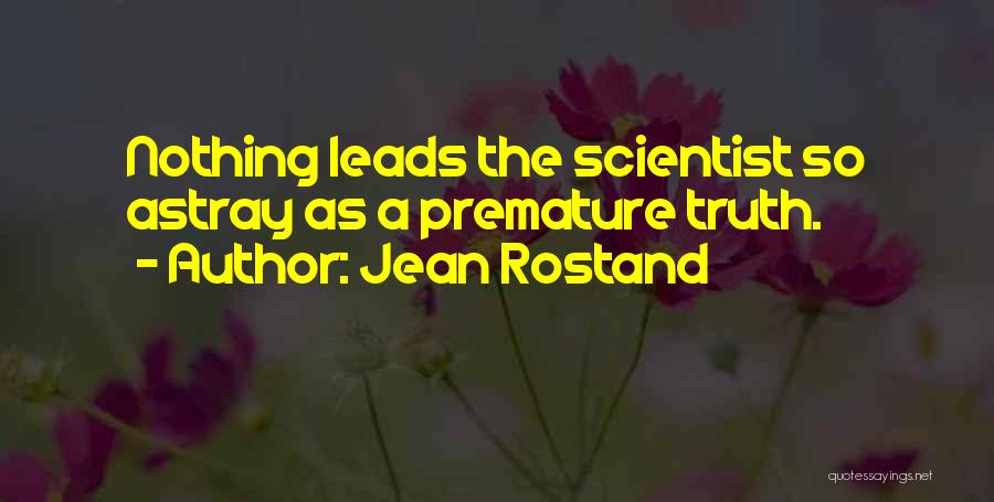 Jean Rostand Quotes 1281330