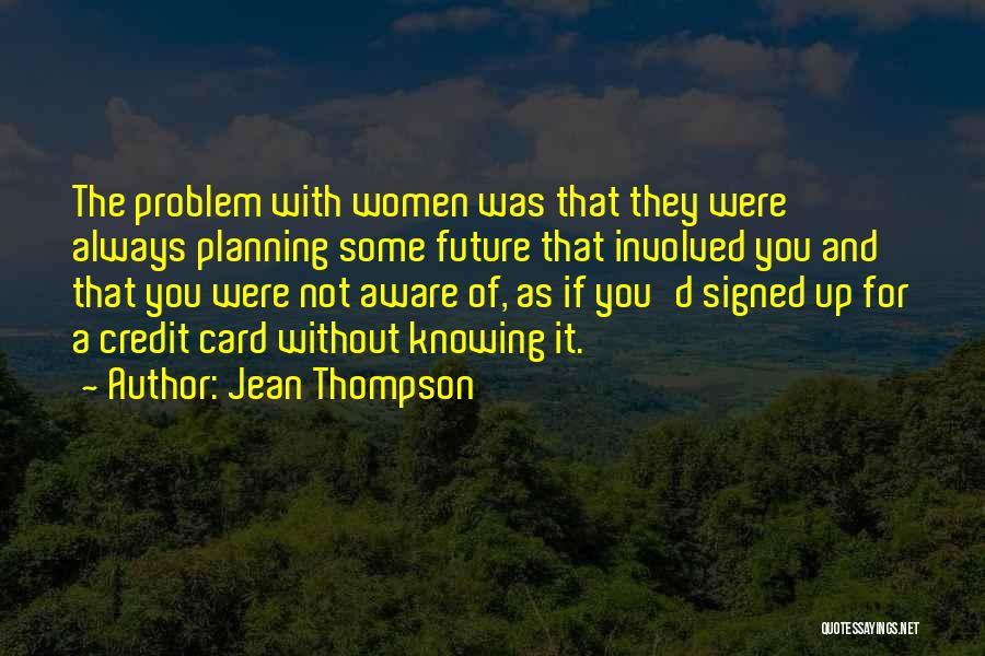 Jean Thompson Quotes 1456381