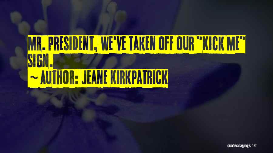 Jeane Kirkpatrick Quotes 436862