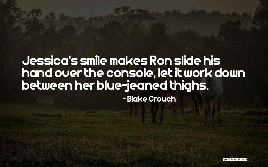 Jeaned Quotes By Blake Crouch Jeaned Quotes By Blake Crouch