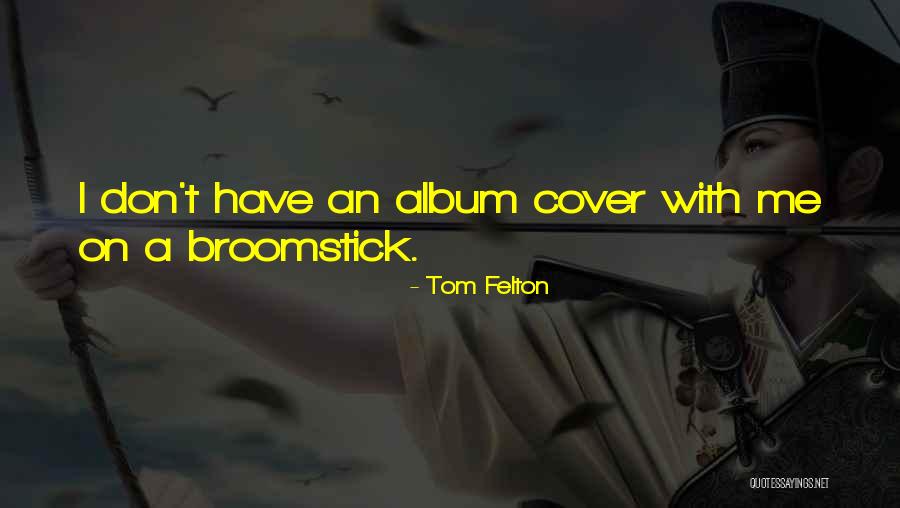 Jeaneen Barnhart Quotes By Tom Felton Jeaneen Barnhart Quotes By Tom Felton