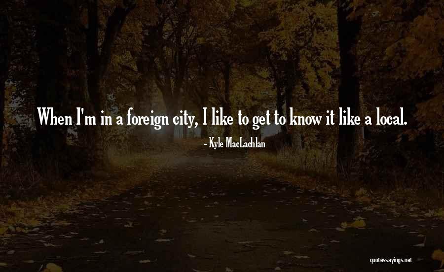 Jeanelle Memmel Quotes By Kyle MacLachlan Jeanelle Memmel Quotes By Kyle MacLachlan