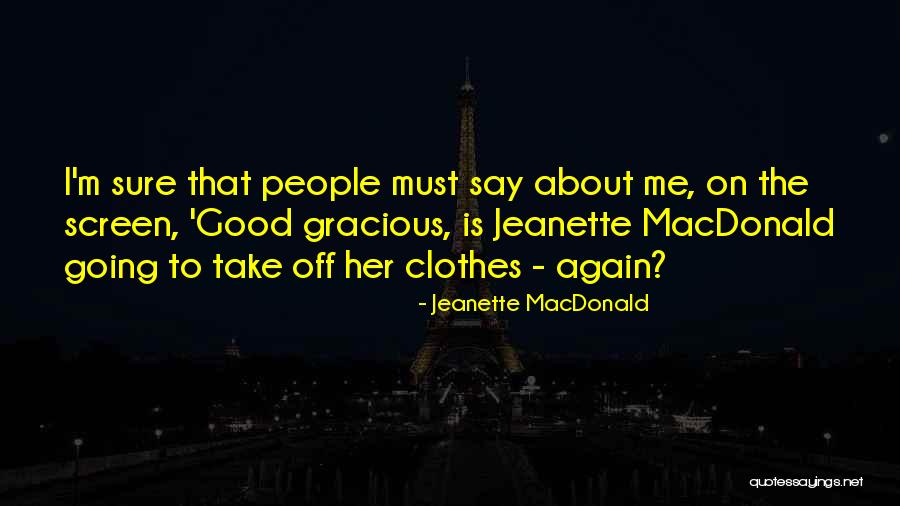 Jeanette MacDonald Quotes 2098751 Jeanette MacDonald Quotes 2098751