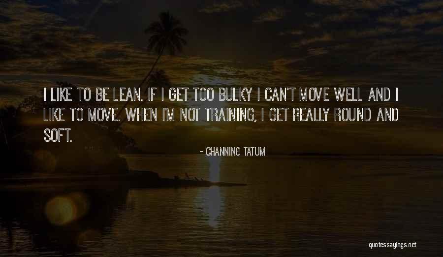 Jeanitas Actionwear Quotes By Channing Tatum Jeanitas Actionwear Quotes By Channing Tatum