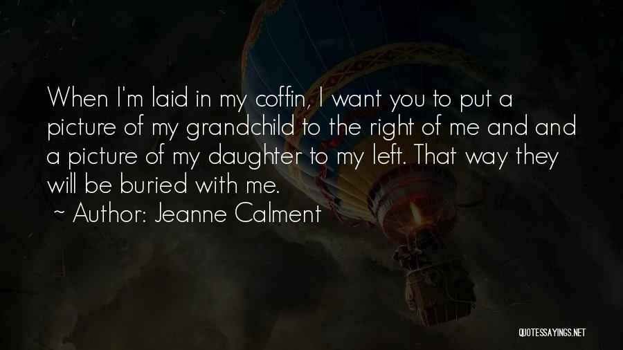 Jeanne Calment Quotes 1630679