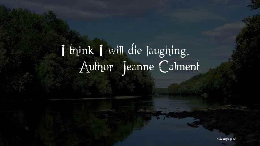 Jeanne Calment Quotes 1999433
