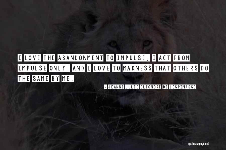 Jeanne Julie Eleonore De Lespinasse Quotes 430904 Jeanne Julie Eleonore De Lespinasse Quotes 430904