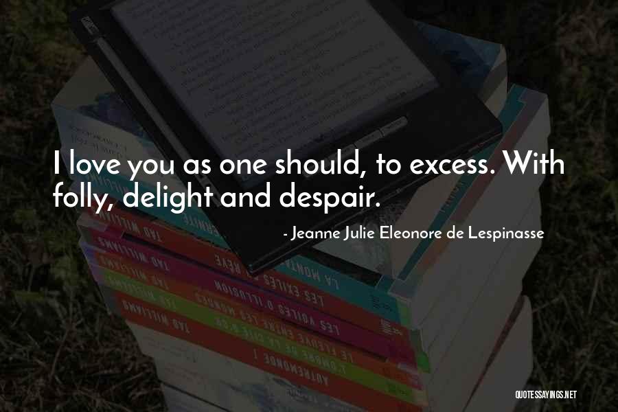 Jeanne Julie Eleonore De Lespinasse Quotes 665458