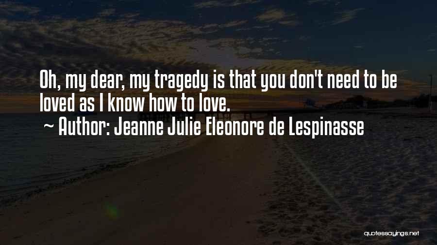 Jeanne Julie Eleonore De Lespinasse Quotes 990688