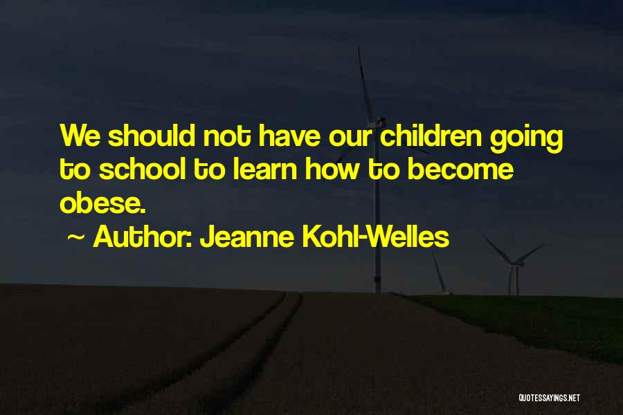 Jeanne Kohl-Welles Quotes 609059