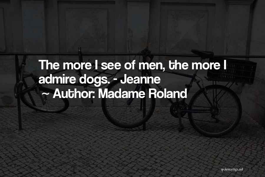 Jeanne-marie Roland Quotes By Madame Roland