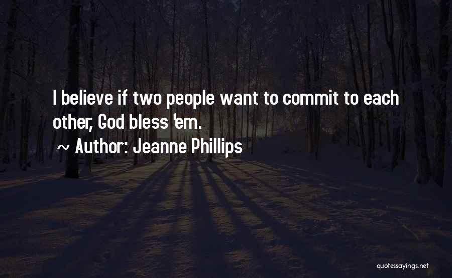 Jeanne Phillips Quotes 1900150
