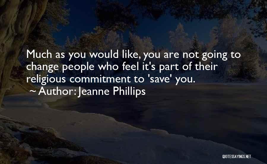 Jeanne Phillips Quotes 2163398